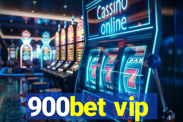 900bet vip